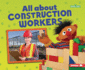 All About Construction Workers Format: Paperback