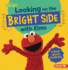 Looking on the Bright Side With Elmo a Book About Positivity Sesame Street R Character Guides