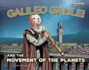 Galileo Galilei and the Movement of the Planets Format: Library Bound