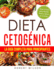 Dieta Cetognica: La Gua Completa Para Principiantes: Paso a Paso Para Perder Peso Y Sanar Su Cuerpo ( Libro En Espaol / Keto Diet for Beginners Spanish Book Version ) (Spanish Edition)