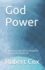 God Power: Harnessing the Most Powerful Force in the Universe