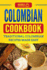 Colombian Cookbook: Traditional Colombian Recipes Made Easy