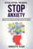 Stop Anxiety: Special Edition-Two Books-End the Cycle of Anxiety and Panic Attacks From Stealing Your Freedom and Opportunities. Workable Plans Anyone Can Implement Quickly to See Results