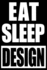 Eat Sleep Design | Funny Notebook for Architects, Medium Ruled Blank Journal