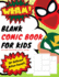 Blank Comic Book for Kids: Art and Drawing Comic Strips (Create Your Own Comic Book)