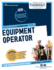 Equipment Operator (C-1274): Passbooks Study Guide (Career Examination Series)