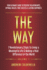 The Way: 7 Revolutionary Steps to Living a Meaningful Life & Making a Real Difference in the World. Your Ultimate Guide to Posi (Paperback Or Softback)