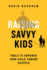 Raising Savvy Kids Tools to Empower Your Child Toward Success