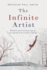 The Infinite Artist: Wisdom and Practical Advice for Living Your Creative Calling