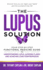 The Lupus Solution Your Stepbystep Functional Medicine Guide to Understanding Lupus, Avoiding Flares and Achieving Longterm Remission