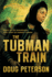 The Tubman Train (Underground Railroad)