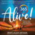 365 Alive! : Find Your Voice. Claim Your Story. Live Your Brilliant Life