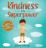 Kindness is My Superpower: a Children's Book About Empathy, Kindness and Compassion (My Superpower Books)
