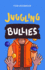 Juggling Bullies