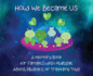 How We Became Us: a Memory Book for Families With Multiple Aliens, Plushies, Or Traveling Toys (Our Galactic Memories)