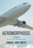 Aeromorphosis a Memoir, the Evolution of American Aviation