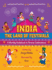 India - The Land of Festivals: A Monthly Guidebook to Diverse Celebrations