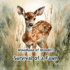 Survival of a Fawn: Woodland of Wonders Series: Captivating Poetry and Stunning Illustrations About a Young Deer and His Brave Journey of Growing Up in the Woodland