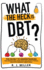 What the Heck is Dbt?