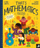 Thats Mathematics: a Fun Introduction to Everyday Maths for Ages 5 to 8