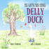 Delly Duck: Why a Little Chick Couldnt Stay With His Birth Mother: a Foster Care and Adoption Story Book for Children, to Explain Adoption Or Support...Kinship Care and Special Guardianship)