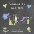 Cousins By Adoption: a Story to Explain Adoption to Nieces and Nephews Becoming Cousins Through Their Aunt(S)/Uncle(S) Adopting a Child | Adoption...Kinship Care and Special Guardianship)