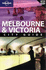 Melbourne and Victoria (Lonely Planet City Guides)