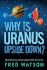 Why is Uranus Upside Down? : and Other Questions About the Universe