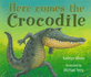 Here Comes the Crocodile! (Book & Cd)