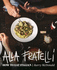 Alla Fratelli: How to Eat Italian