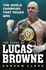 The World Champion That Never Was: the Story of Lucas Browne