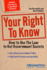 Your Right to Know: How to Use the Law to Get Government Secrets (Reference Series)