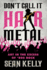 Dont Call It Hair Metal: Art in the Excess of 80s Rock