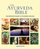 The Ayurveda Bible: the Definitive Guide to Ayurvedic Healing (Subject Bible)