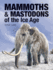 Mammoths & Mastodons of the Ice Age