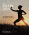 The Tai Chi Bible: the Definitive Guide to Decoding the Tai Chi Form (Subject Bible)