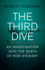 The Third Dive: an Investigation Into the Death of Rob Stewart