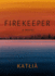 Firekeeper: a Novel