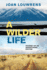 A Wilder Life: Journey of An Adventuring Doctor