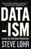Data-Ism: Inside the Big Data Revolution