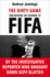 The Dirty Game: Uncovering the Scandal at Fifa