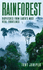 Rainforest: Dispatches From Earths Most Vital Frontlines