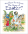 Would You Like to Know the Story of Easter?: Pack of 10