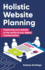 Holistic Website Planning Positioning Your Website at the Centre of Your Digital Transformation