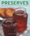 Preserves: 140 Delicious Jams, Jellies and Relishes Shown in 220 Photographs