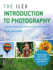 The Ilex Introduction to Photography: Capture the Moment Every Time, Whatever Camera You Have