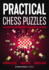 Practical Chess Puzzles: 600 Positions to Improve Your Calculation and Judgment