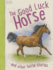 Horse Stories-the Good Luck Horse