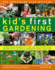 The Best Ever Step-By-Step Kids First Gardening