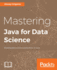 Mastering Java for Data Science